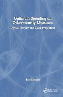 Optimal Spending On Cybersecurity Measures by Tara Kissoon Paperback