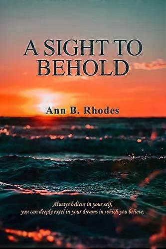 A Sight To Behold - Ann B. Rhodes
