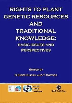 Rights to Plant Genetic Resources and Traditional Knowledge