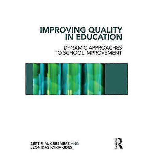 Improving Quality in Education: Dynamic Approaches to School Improvement
