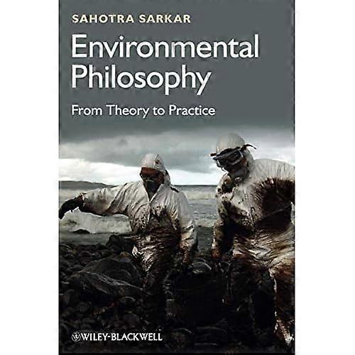 Environmental Philosophy: From Theory to Practice