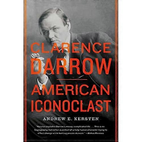 Clarence Darrow: Amerykański Iconoclast