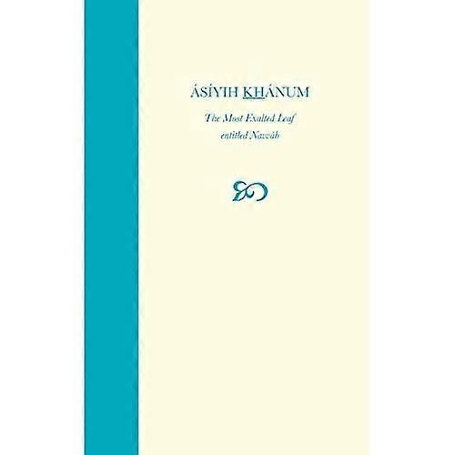 Asiyih Khanum, The Most Exalted Leaf, Entitled Navvab