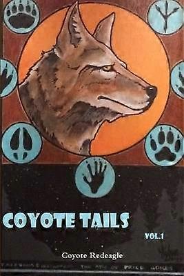 Coyote Speaks: Coyote Tails Vol I