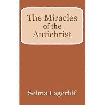 Miracles of the Antichrist The
