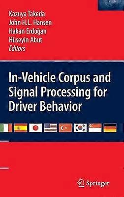 In-Vehicle Corpus and Signal Processing for Driver Behavior