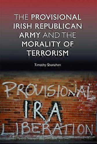 The Provisional Irish Republican Army and the Morality of Terrorism