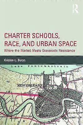 Charter Schools Race and Urban Space