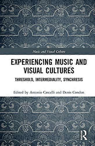 Experiencing Music and Visual Cultures: Threshold Intermediality Synchresis