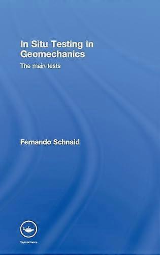 In Situ Testing in Geomechanics: The Main Tests