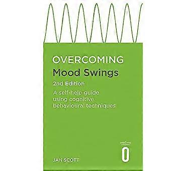 Overcoming Mood Swings 2nd Edition A CBT self help guide for depression and hypomania