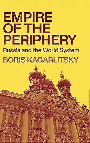 Empire of the Periphery: Russia and the World System