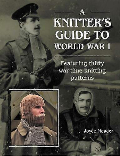 A Knitters Guide To World War 1 by Joyce Meader Paperback