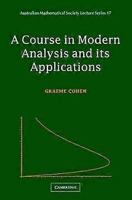 A Course in Modern Analysis and its Applications