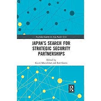 Japanin strategisten turvallisuuskumppanuuksien etsintä (Routledge Security in Asia Pacific -sarja)