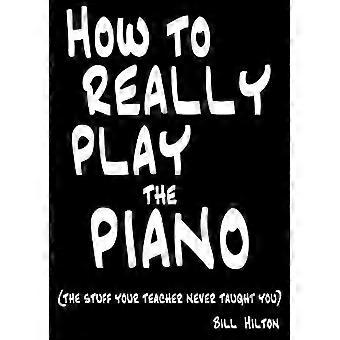 Hoe echt piano spelen: de dingen die je leraar nooit je geleerd
