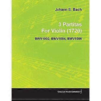 3 Partiten von Johann Sebastian Bach für Violine (1720) Bwv1002, Bwv1004, Bwv1006