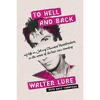 To Hell and Back: My Life in Johnny Thunders' Heartbreakers, nelle parole di The Last Man Standing