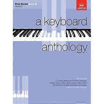 Een toetsenbord Anthology, eerste serie, boek III: Bk. 3 (toetsenbord bloemlezingen (ABRSM))