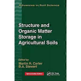 Structure And Organic Matter Storage In Agricultural Soils - M.R. Carter