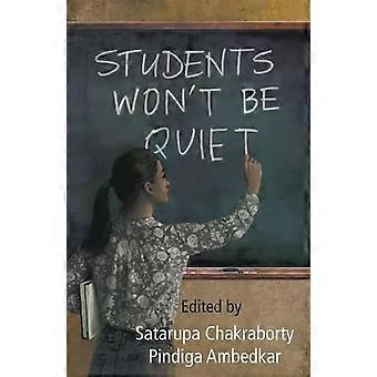 Students Won't Be Quiet - Satarupa Chakraborty - Paperback - English Book - Educational administration and organization