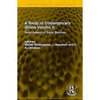 A Study of Contemporary Ghana Volume 2 Some Aspects of Social Structure