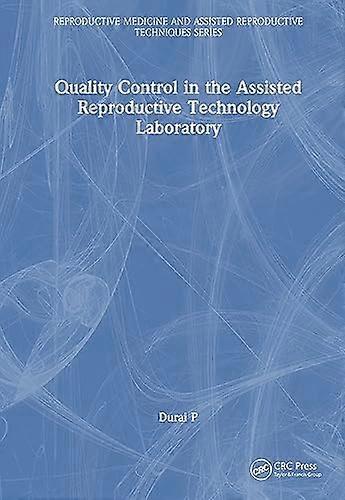 Quality Control in the Assisted Reproductive Technology Laboratory