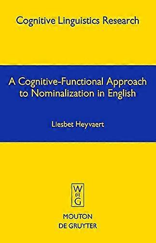 A Cognitive Functional Approach to Nominalization in English