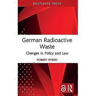 German Radioactive Waste Changes in Policy and Law