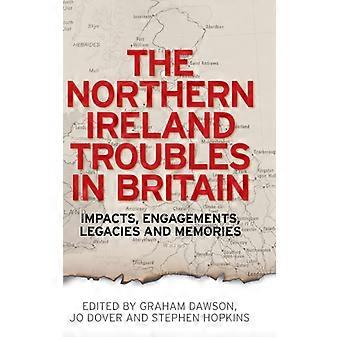 Os Conflitos na Irlanda do Norte na Grã-Bretanha: Impactos, Engajamentos, Legados e - Manchester University Press - Capa dura - Livro em inglês - História