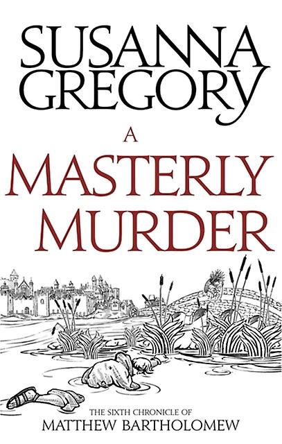 Masterly Murder - Susanna Gregory