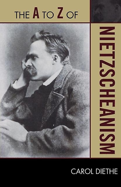 The A To Z Of Nietzscheanism by Carol Diethe Paperback Book