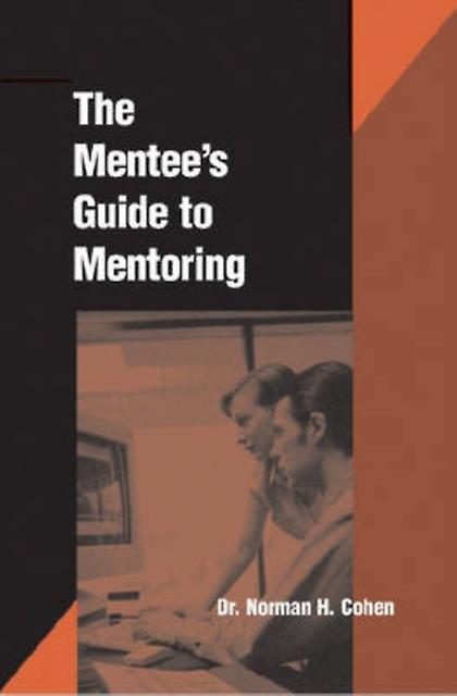 Mentees Guide To Mentoring by Norm Cohen Paperback