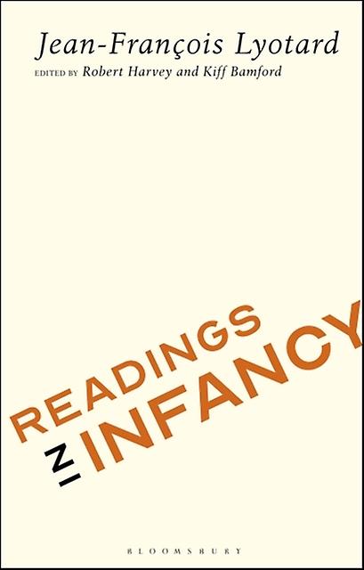 Readings In Infancy - Jean-Francois Lyotard - Literature: history and criticism Bloomsbury Publishing PLC (Paperback)