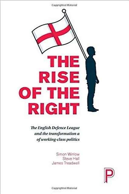 The Rise Of The Right by James Staffordshire University Treadwell Paperback