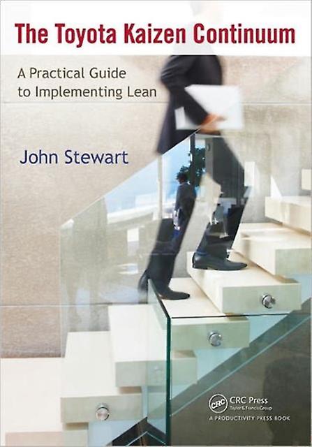 The Toyota Kaizen Continuum by Stewart & John Monomoy Capital Partners & Midway & Kentucky & USA Paperback