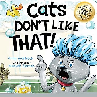 Cats Dont Like That A Hilarious Childrens Book For Kids Ages 3-7 - Andy Wortlock