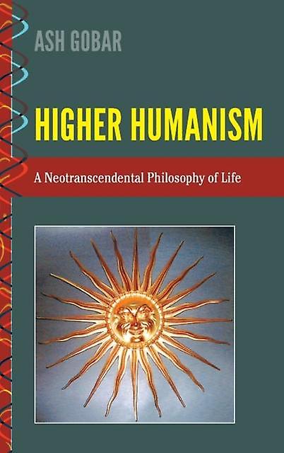 Higher Humanism by Ash Gobar Hardback Book