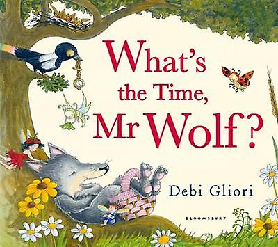 Whats The Time Mr Wolf by Debi Gliori Paperback