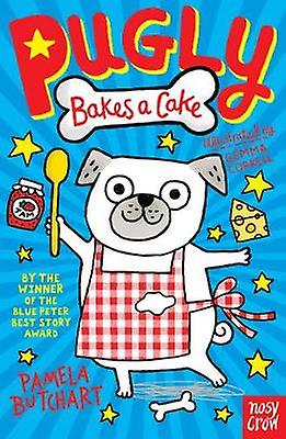 Pugly Bakes A Cake by Pamela Butchart Paperback Book