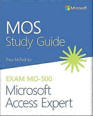 MOS Study Guide for Microsoft Access Expert Exam MO-500