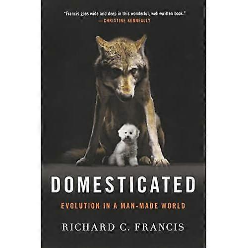 Domesticated: Evolution in a Man-Made World