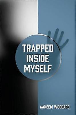 Trapped Inside Myself