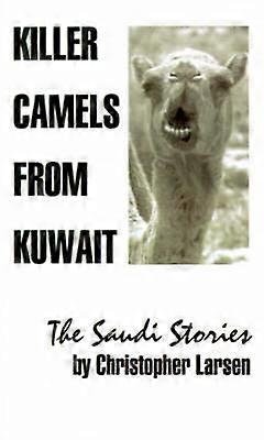 Killer Camels from Kuwait