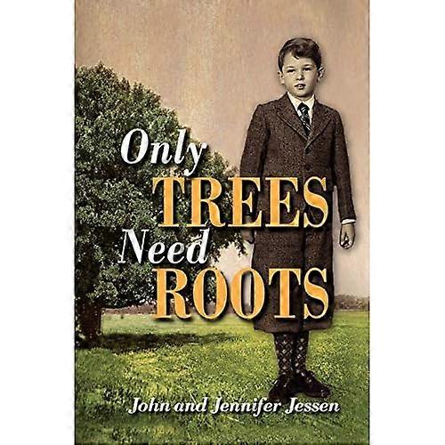 Only Trees Need Roots