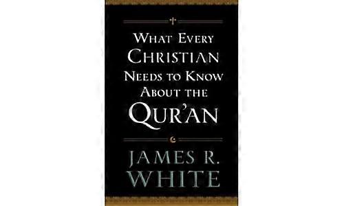 What Every Christian Needs to Know About the Quran