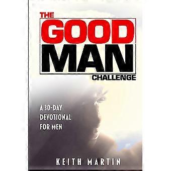 The Good Man Challenge A 30-day Devotional For Men - Amazon Digital Services LLC - KDP - Paperback - en Book