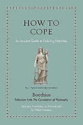 How to Cope - An Ancient Guide to Enduring Hardship