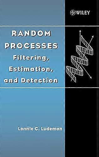 Random Processes: Filtering Estimation and Detection