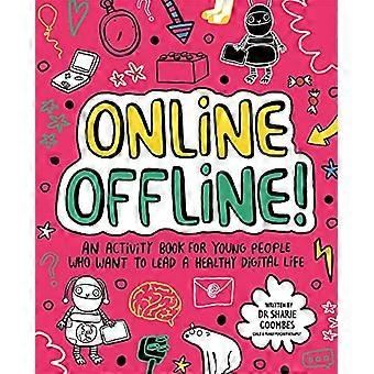 Online Offline Mindful Kids An activity book for young people who want to lead a healthy digital life